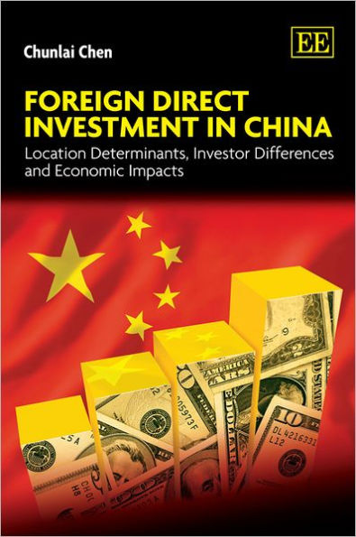 Foreign Direct Investment in China: Location Determinants, Investor Differences and Economic Impacts
