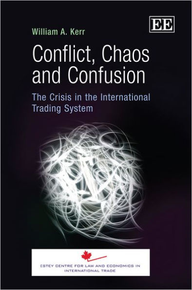 Conflict, Chaos and Confusion: The Crisis in the International Trading System