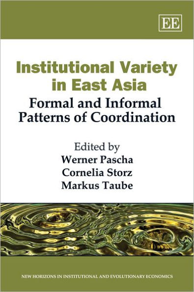 Institutional Variety in East Asia: Formal and Informal Patterns of Coordination