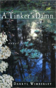 Title: A Tinkers Damn, Author: Darryl Wimberley