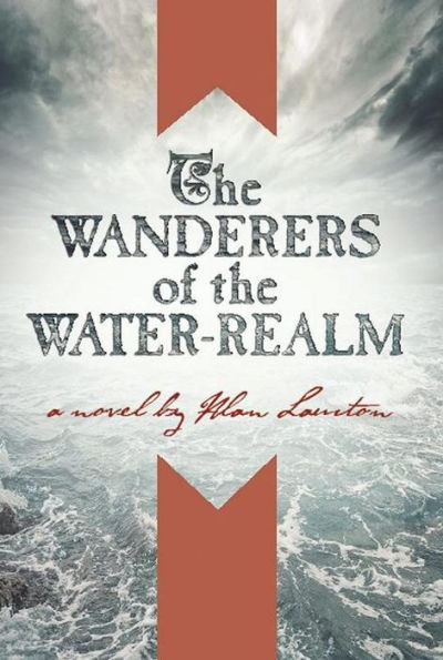 The Wanderers of the Water Realm: A Novel