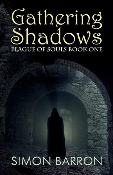 Gathering Shadows: Plague of Souls, Book One