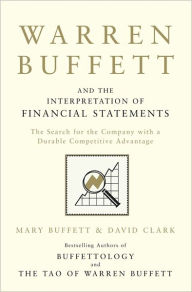 Title: Warren Buffett and the Interpretation of Financial Statements, Author: Mary Buffett