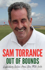 Title: Out of Bounds: Legendary Tales From the 19th Hole, Author: Sam Torrance