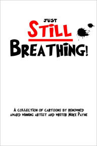 Title: Just Still Breathing, Author: Mike Payne