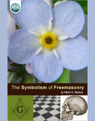 Title: The Symbolism of Freemasonry, Author: Albert Mackey