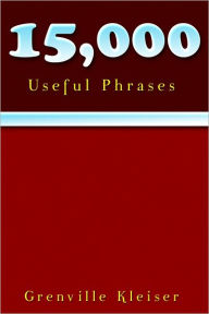 Title: 15000 Useful Phrases, Author: Grenville Kleiser