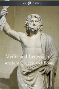 Title: The Myths and Legends of Ancient Greece and Rome, Author: E M Berens