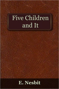 Title: Five Children and It, Author: E. Nesbit