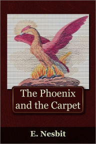 Title: The Phoenix and the Carpet, Author: Edith Nesbit