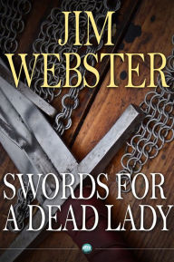 Title: Swords for a Dead Lady, Author: Jim Webster