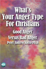 Title: What's Your Anger Type for Christians, Author: Peter Sacco