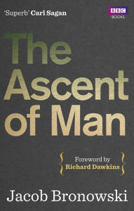 Title: The Ascent of Man, Author: Jacob Bronowski
