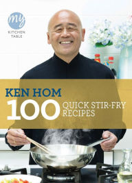 Title: 100 Quick Stir-Fry Recipes, Author: Ken Hom