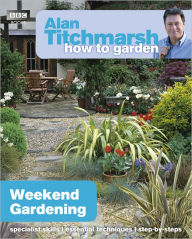 Title: Alan Titchmarsh How to Garden: Weekend Gardening, Author: Alan Titchmarsh