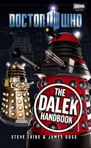 Title: Doctor Who: The Dalek Handbook, Author: Steve Tribe