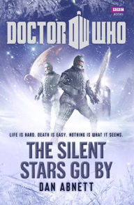Title: Doctor Who: The Silent Stars Go By, Author: Dan Abnett