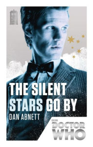 Title: Doctor Who: The Silent Stars Go By, Author: Dan Abnett