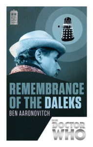 Title: Doctor Who: Remembrance of the Daleks (50th Anniversary Edition), Author: Ben Aaronovitch