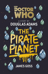 Title: Doctor Who: The Pirate Planet, Author: Douglas Adams