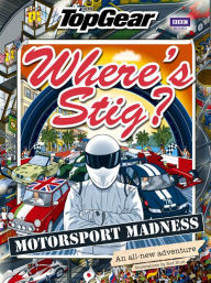 Title: Top Gear: Where's Stig: Motorsport Madness, Author: Rod Hunt