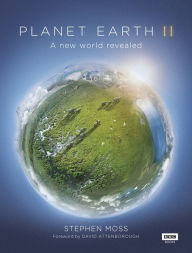 Title: Planet Earth II: A New World Revealed, Author: Stephen Moss