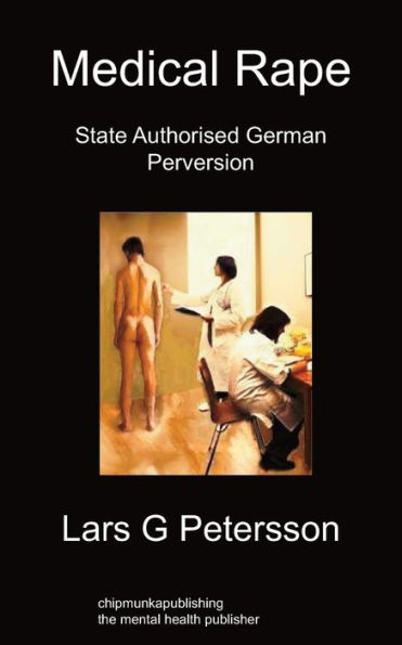 Medical Rape: State Authorised German Perversion