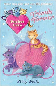 Title: Friends Forever (Pocket Cats Series), Author: Kitty Wells