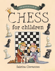 Title: The Batsford Book of Chess for Children, Author: Sabrina Chevannes