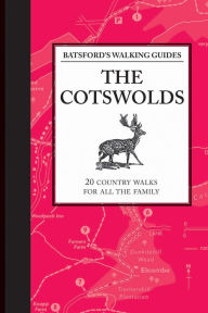 Title: Batsford's Walking Guides: The Cotswolds: 20 country walks for all the family, Author: Jilly MacLeod