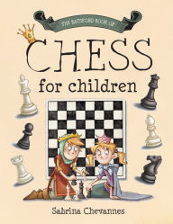 Title: The Batsford Book of Chess for Children, Author: Sabrina Chevannes