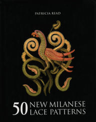 Title: 50 New Milanese Lace Patterns, Author: Patricia Read