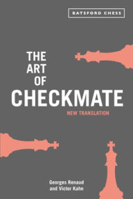 Title: The Art of Checkmate: new translation with algebraic chess notation, Author: Georges Renaud