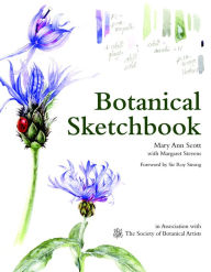 Title: Botanical Sketchbook: Drawing, painting and illustration for botanical artists, Author: Mary Ann Scott