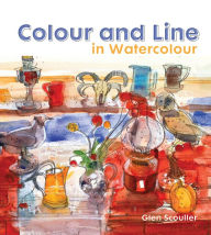 Title: Colour and Line in Watercolour, Author: Glen Scouller