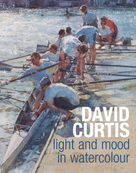 Title: David Curtis Light and Mood in Watercolour, Author: David Curtis