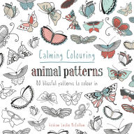 Title: Calming Colouring Animal Patterns: 80 Colouring Book Patterns, Author: Graham Mccallum