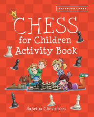 Title: Batsford Book of Chess for Children Activity Book, Author: Sabrina Chevannes