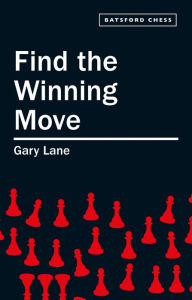 Title: Find the Winning Move, Author: Gary Lane