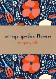 Title: Cottage Garden Flowers, Author: Margery Fish