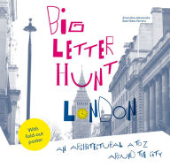 Title: Big Letter Hunt: London: An Architectural A To Z Around The City, Author: Rute Nieto Ferreira