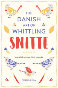 Title: Snitte: Danish Art of Whittlin, Author: Aladdin