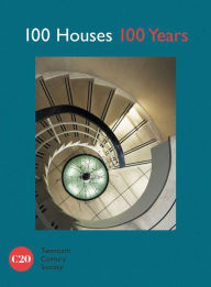 Title: 100 Houses 100 Years, Author: Twentieth Century Society