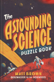 Title: Astounding Science Puzzle Book, Author: Matt Brown