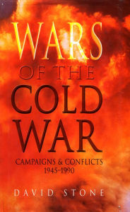 Title: Wars of The Cold War: Campaigns & Conflicts 1945 - 1990, Author: David Stone
