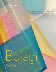 Title: Bojagi - Korean Textile Art: technique, design and inspiration, Author: Sara Cook