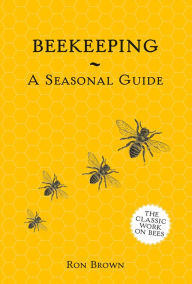 Title: Beekeeping - A Seasonal Guide, Author: Ron Brown