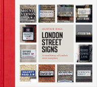 Read textbooks online for free no download London Street Signs: A Visual History of the Signs that Tell Us Where We Are RTF 9781849946216