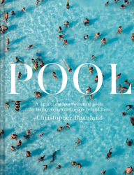 Title: Pool: A Dip Into Outdoor Swimming Pools: The History, Design And People Behind Them, Author: Christopher Beanland