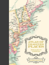 Title: Atlas of Imagined Places: From Lilliput To Gotham City, Author: Matt Brown